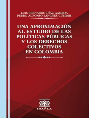 cover image of Una aproximacion al estudio de las politicas publicas y los derechos colectivos en Colombia